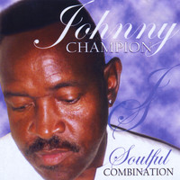 Johnny Champion - Soulful Combination
