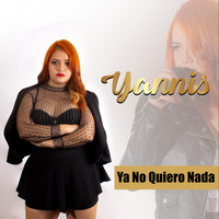 Yannis - Ya No Quiero Nada