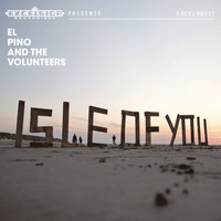 El Pino and the Volunteers - Isle of You