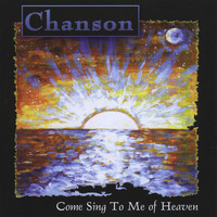 Chanson - Come Sing to Me of Heaven