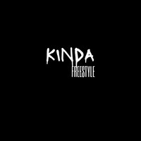 Kinda - Freestyle (Explicit)