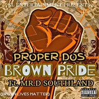 Proper Dos - Brown Pride (Explicit)