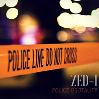Zed I - Police Brutality (Explicit)