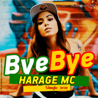 Harage Mc - Bye Bye
