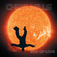 Chris Mills - God Of Love
