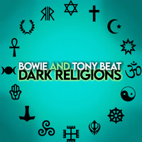 Bowie & Tony Beat - Dark Religions