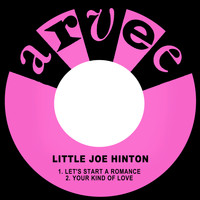Little Joe Hinton - Let's Start a Romance / Your Kind of Love