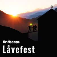 Dr. Noname - Låvefest
