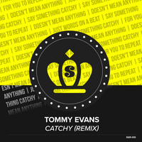 Tommy Evans - Catchy (Remix)