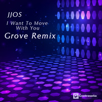 Jjos - I Want to Move with You