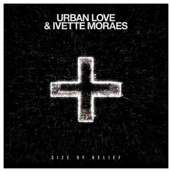Urban Love & Ivette Moraes - Size of Relief