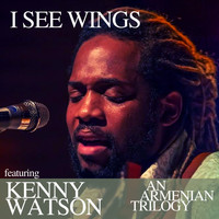 Kenny Watson - I See Wings