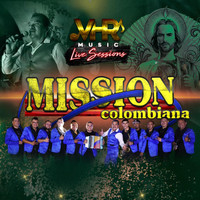La Mission Colombiana - Vhr Music "Live Sessions"
