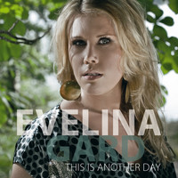 Evelina Gard - This is Another Day