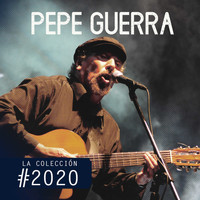 Pepe Guerra - La Colección #2020