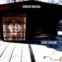 Janosch Moldau - Sense for God