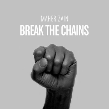 Maher Zain - Break the Chains