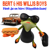 Bert & His Willis Boys - Fånt ja en körv (Köppäbävisan)