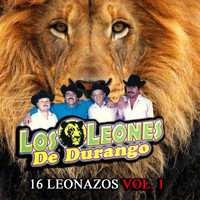 Los Leones de Durango - 16 Leonazos, Vol. 1