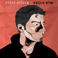 Yigit Atilla - Suçlu Kim