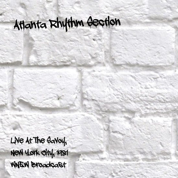 Atlanta Rhythm Section - Live At The Savoy, New York City, 1981 (WNEW Broadcast)