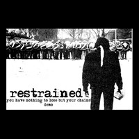 Restrained - You Have Nothing to Lose but Your Chains