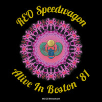 REO Speedwagon - Alive In Boston ’81 (Live 1981)