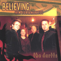 The Dartts - Believing Him For A Miracle