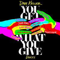 Dave Keller - You Get What You Give