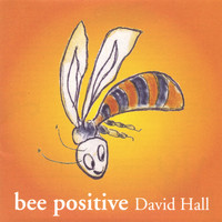 David Hall - Bee Positive