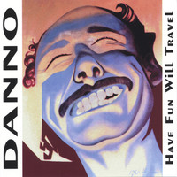 Danno - Have Fun Will Travel