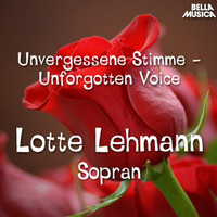 Lotte Lehmann - Unvergessene Stimme: Lotte Lehmann