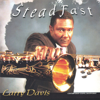 Larry davis - Steadfast