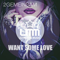 2Gemeinsam - Want Some Love