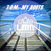 T.O.M. - My Roots