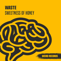 Waste - Sweetness of Honey