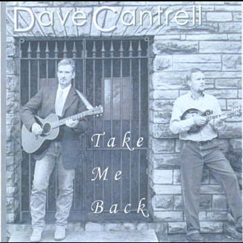 Dave Cantrell - Take Me Back