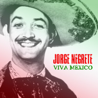 Jorge Negrete - Viva México (Remastered)