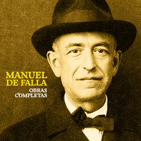 Manuel de Falla - Obras Completas (Remastered)