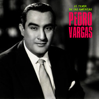 Pedro Vargas - El Tenor de las Américas (Remastered)