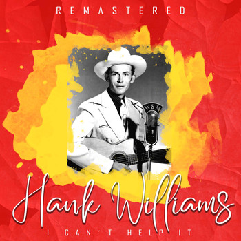 Hank Williams - I Can't Help It (Remastered)
