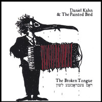 Daniel Kahn & the Painted Bird - The Broken Tongue