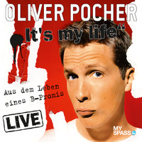 Oliver Pocher - Oliver Pocher Live - It's My Life (aus dem Leben eines B-Promis)