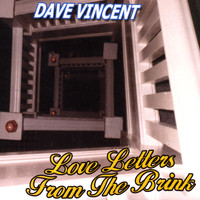 Dave Vincent - Love Letters From The Brink