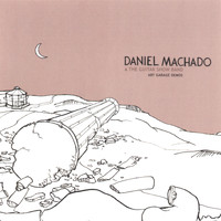 Daniel Machado - The Art Garage Demos (Limited Edition)