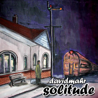 David Mahr - Solitude