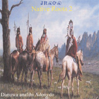 Danuwa Analihi Adonvdo - Native Roots 2