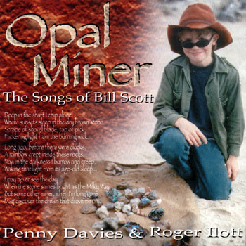 Penny Davies & Roger Ilott - Opal Miner - The Songs Of Bill Scott