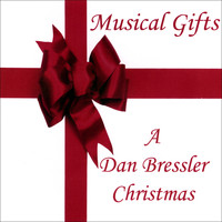 Dan Bressler - Musical Gifts - A Dan Bressler Christmas