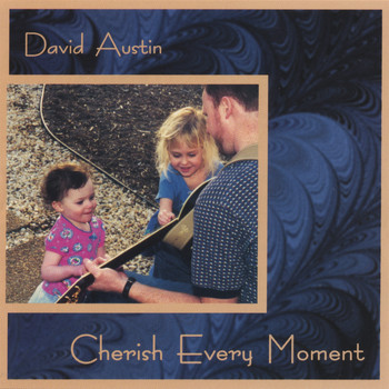 DAVID AUSTIN - Cherish Every Moment